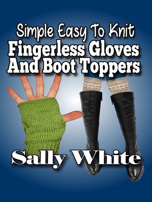 cover image of Simple Easy to Knit Fingerless Gloves and Boot Toppers